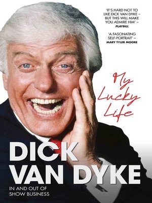 cover image of My Lucky Life in and Out of Show Business--Dick Van Dyke